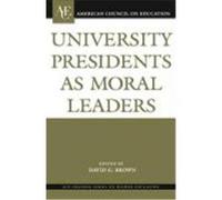 University Presidents As Moral Leaders, Ace/Praeger Series on Higher Education