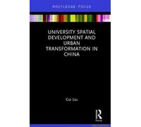 University Spatial Development And Urban Transformation In China