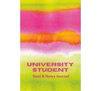 University Student Goal & Notes Journal: Academic Planner, Study Tracker & Productivity Notebook | Goal Setting, Time Management, and Mindset Organizer for College Students