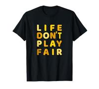 University Varsity-Gold Life Don't Play Fair Varsity-Gold T-Shirt