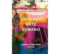UNIVERSO ARTE HUMANO: CATALOGO Y ESCRITOS SOBRE ARTE