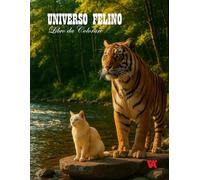 Universo Felino. Libro da colorare per bambini, adolescenti e adulti: Un viaggio creativo nell’universo dei gatti, perfetto per rilassarsi ed esprimere la propria fantasia.