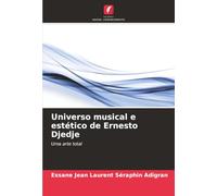 Universo musical e estético de Ernesto Djedje: Uma arte total