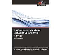 Universo musicale ed estetico di Ernesto Djedje: Un'arte totale
