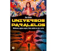 Universos Paralelos / Parallel Universes: Multiversos, Agujeros Negros Y Física Cuántica En Cine Y Series / Multiverses, Black Holes and Quantum Physics in Movies and Series