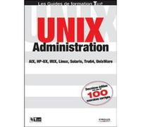 Unix Administration Jean-François Bouchaudy (Auteur), Gilles Goubet (Auteur)