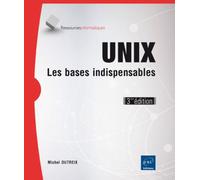 Unix Les bases indispensables (avec exercices pratiques et corrigés). 3ème edition - Michel Dutreix - Eni Editions - broché - Guide