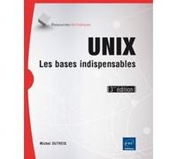 Unix Les bases indispensables (avec exercices pratiques et corrigés). 3ème edition - Michel Dutreix - Eni Editions - broché - Guide