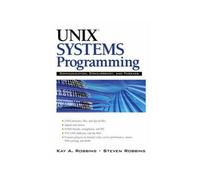 Unix Systems Programming: Communication, Concurrency And Threads