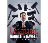Unjust Gaggle of Gavels: Volume 2