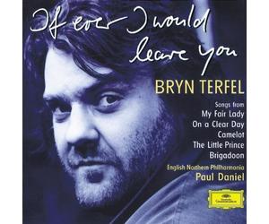 unknown - Bryn Terfel - If Ever I Would Leave You (Songs from My Fair Lady, On a Clear Day, Camelot, The Little Prince, Brigadoon) (1998) Audio CD
