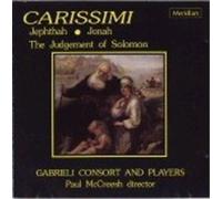 unknown - Carissimi: Jephthah; Jonah; The Judgement of Solomon (Oratorios)/Gabrieli Consort & Players · McCreesh (2009) Audio CD