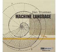 Unknown - Dan Trueman: Machine Language (2004-06-29)
