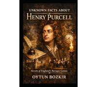 Unknown Facts About Henry Purcell: Secrets of England's Baroque Genius