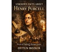 Unknown Facts About Henry Purcell: Secrets of England's Baroque Genius
