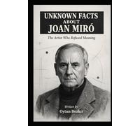 Unknown Facts About Joan Miro: The Artist Who Refused Meaning