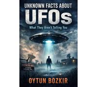Unknown Facts About UFOs: What They Aren't Telling You