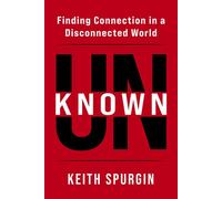 Unknown Finding Connection in a Disconnected World - Keith Spurgin - Morgan James Faith - ebook (ePub) - Livre