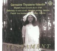 Unknown - Germaine Thyssens-Valentin: Mozart/Debussy/Faure: Piano Concerto No. 28/En Blanc Et Noir/Trois Romances Sans (2006-10-05)