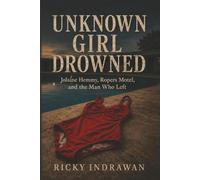 Unknown Girl Drowned: Jolaine Hemmy, Ropers Motel, and the Man Who Left