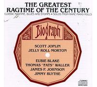 Unknown - Greatest Ragtime Of The Century - Classic Ragtime, Blues and Stomps from Rare Piano Rolls