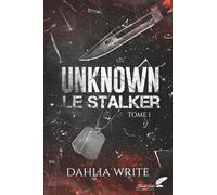 Unknown : Le Stalker: Tome 1