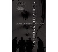 Unknown Pleasures: Inside Joy Division