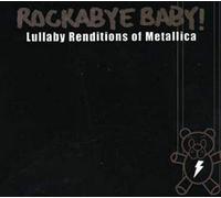 Rockabye Baby ! - Lullaby renditions of Metallica