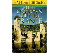 Unknown South of France: A History Buff's Guide