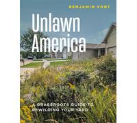 Unlawn America A Grassroots Guide to Rewilding Your Yard - Benjamin Vogt - Timber Press - ebook (ePub) - Livre