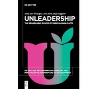 Unleadership: The Remarkable Power of Unremarkable Acts