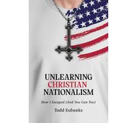 Unlearning Christian Nationalism: How I Escaped (And You Can Too)