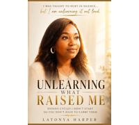 Unlearning What Raised Me: Ending Cycles I Didn’t Start So You Don’t Have to Carry Them