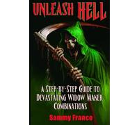 Unleash Hell: A Step-by-Step Guide to Devastating Widow Maker Combinations
