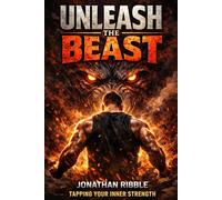 Unleash The Beast: Tapping Your True Potential