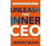 Unleash the Inner CEO: Make distributed leadership a reality