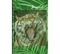 Unleash the Tiger: A Fierce Journal for Bold Thoughts, Wild Dreams, and Untamed Energy
