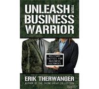 Unleash Your Business Warrior by Erik Therwanger Erik Therwanger (Auteur)