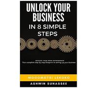 Unleash Your Inner Entrepreneur: Unlock Your Business In 8 Simple Steps