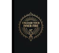 Unleash Your Inner Fire: A Motivational Journal for Passion, Discipline, and Personal Power