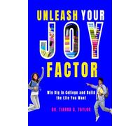 Unleash Your JOY Factor: Win Big in College and Build the Life You Want