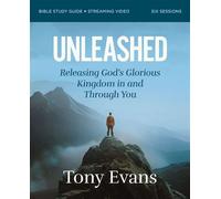 Unleashed Bible Study Guide plus Streaming Video Releasing God's Glorious Kingdom in and Through You - Dr. Tony Evans - HarperChristian Resources - ebook (ePub) - Livre