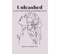 Unleashed: The Seven Minute Gratitude & Manifestation Journal
