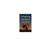 Unleashing The Bond: Harnessing The Power Of Human-Animal Interactions Paperback Book By Rustin M. Moore