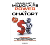 Unleashing The Millionaire Power Of Chatgpt