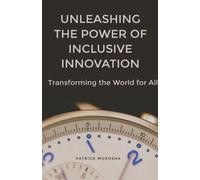 Unleashing The Power Of Inclusive Innovation