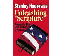 Unleashing the Scripture: Freeing the Bible from Captivity to America