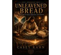 Unleavened Bread: God's Call to Holiness