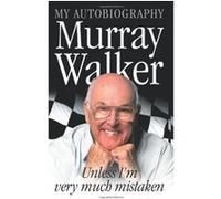 Unless I'm Very Much Mistaken Murray Walker (Auteur)
