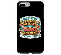 Unless It Has 30 Pages of Rules and 500 Pieces Board Game Fan Coque pour iPhone 7 Plus/8 Plus